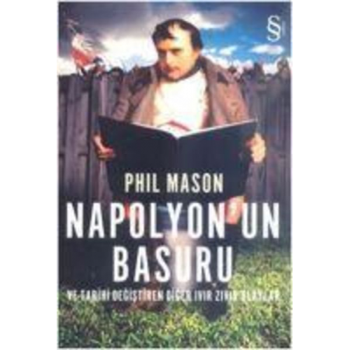 Phil Mason - Napolyonun Basuru; ve Tarihi Degistiren Diger Ivir Zivir Olaylar