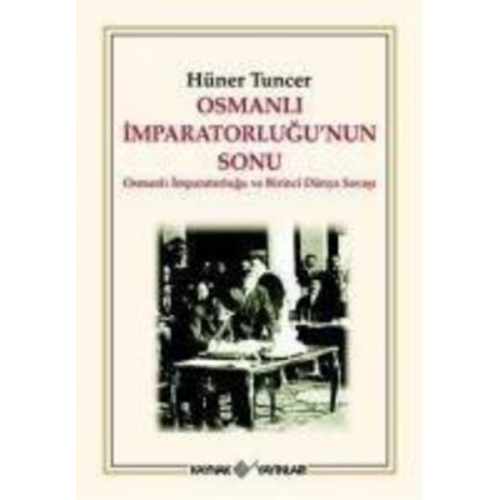 Hüner Tuncer - Osmanli Imparatorlugunun Sonu