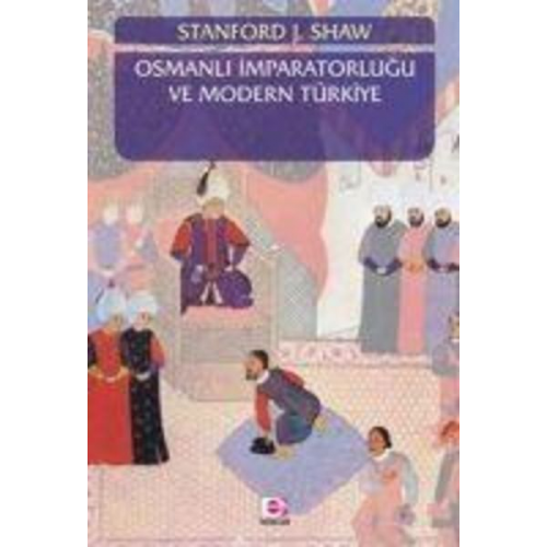 Ezel Kural Shaw Stanford J. Shaw - Osmanli Imparatorlugu Ve Modern Türkiye 1