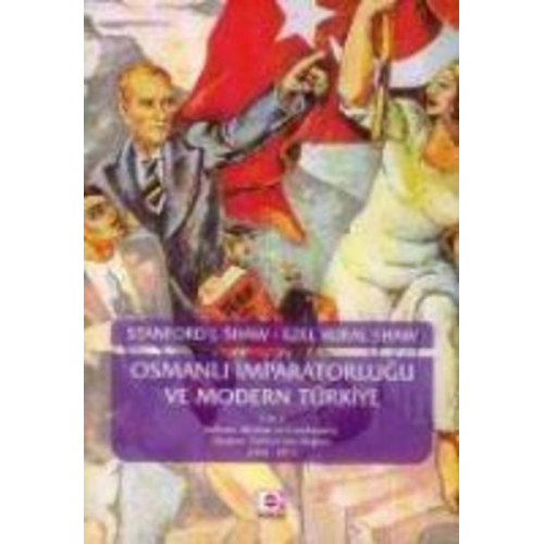 Ezel Kural Shaw Stanford J. Shaw - Osmanli Imparatorlugu Ve Modern Türkiye 2