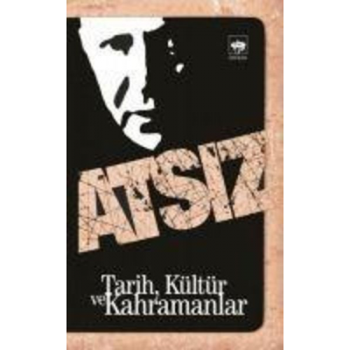 Hüseyin Nihal Atsiz - Tarih, Kültür ve Kahramanlar