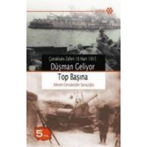 Ahmet Cemaleddin Saracoglu - Düsman Geliyor Top Basina