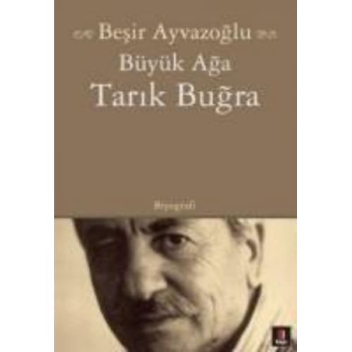 Besir Ayvazoglu - Büyük Aga Tarik Bugra