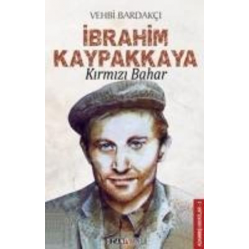 Vehbi Bardakci - Ibrahim Kaypakkaya Kirmizi Bahar