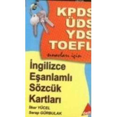 Ilker Yücel Serap Gürbulak - Kpds Üds Yds Toefl Ingilizce Esanlamli Sözcük Kartlari