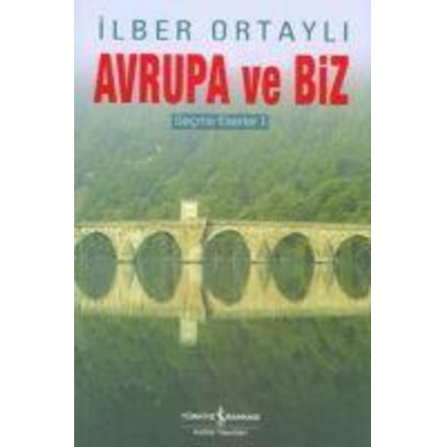 Ilber Ortayli - Avrupa ve Biz