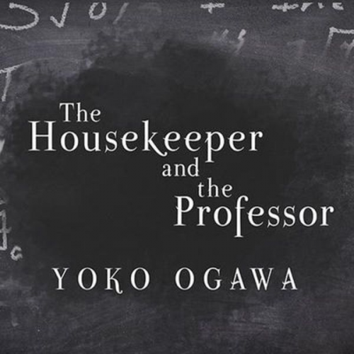 Yoko Ogawa - The Housekeeper and the Professor Lib/E