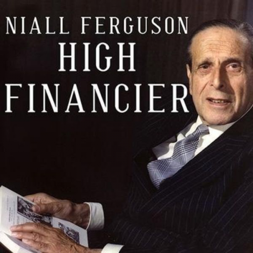 Niall Ferguson - High Financier