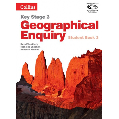 David Weatherly Nicholas Sheehan Rebecca Kitchen - Geographical Enquiry Student Book 3