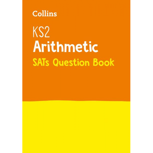 Collins KS2 - KS2 Maths Arithmetic SATs Practice Question Book