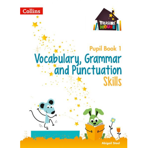 Abigail Steel - Vocabulary, Grammar and Punctuation Skills Pupil Book 1