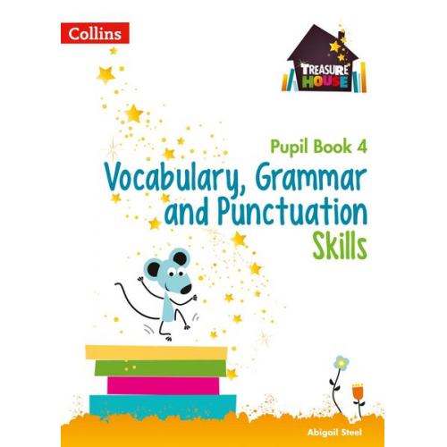 Abigail Steel - Vocabulary, Grammar and Punctuation Skills Pupil Book 4