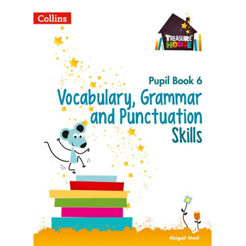 Abigail Steel - Vocabulary, Grammar and Punctuation Skills Pupil Book 6