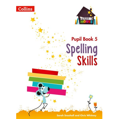 Chris Whitney Sarah Snashall - Spelling Skills Pupil Book 5