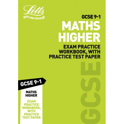 Letts Gcse - Letts GCSE 9-1 Revision Success - GCSE 9-1 Maths Higher Exam Practice Workbook, with Practice Test Paper