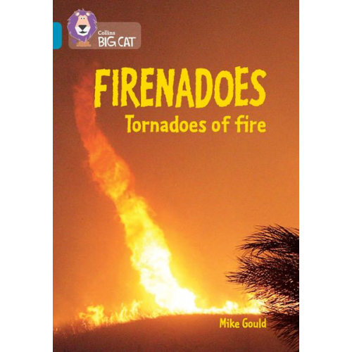 Mike Gould - Collins Big Cat -- Firenados: Tornadoes of Fire: Band 13/Topaz