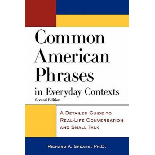 Richard A. Spears - Common American Phrases in Everyday Contexts