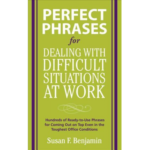 Susan Benjamin - Perfect Phrases for Dealing With Difficult Situations at Work