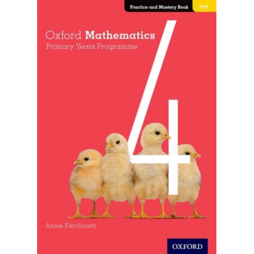 Annie Facchinetti - Oxford Mathematics Primary Years Programme Practice and Mastery Book 4