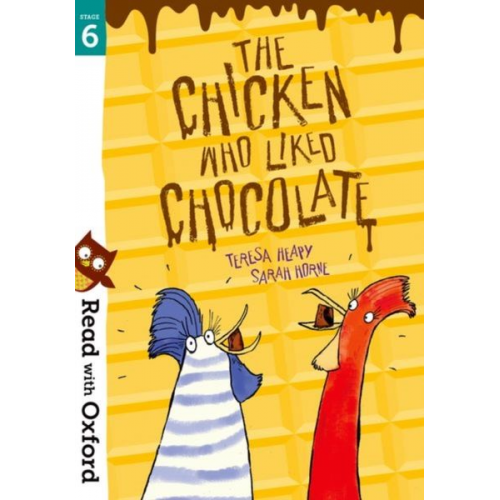 Teresa Heapy - Read with Oxford: Stage 6: The Chicken Who Liked Chocolate