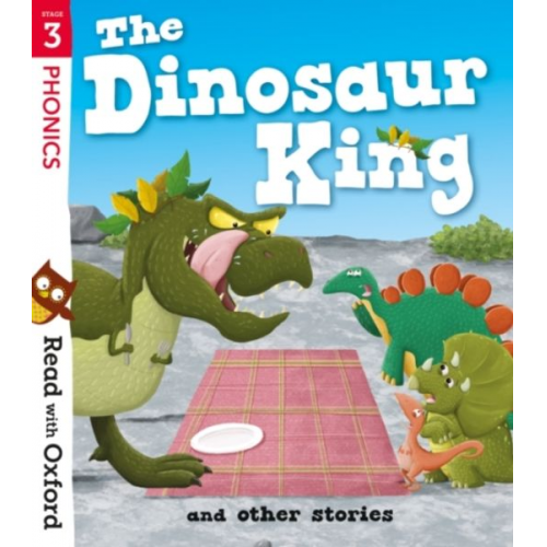 Isabel Thomas Joanna Nadin Paul Shipton Simon Puttock Teresa Heapy - Read with Oxford: Stage 3: The Dinosaur King and Other Stories