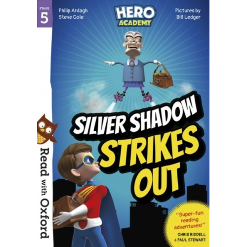 Philip Ardagh Steve Cole - Read with Oxford: Stage 5: Hero Academy: Silver Shadow Strikes Out