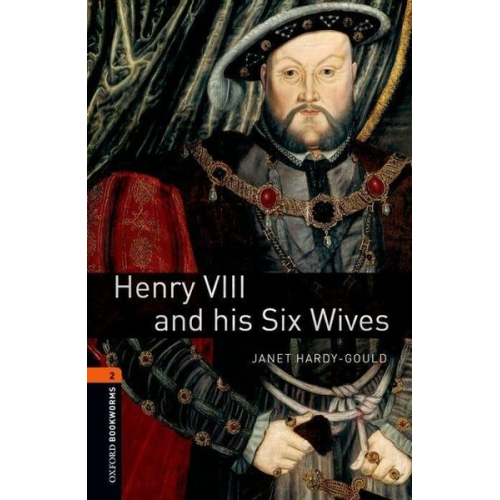 Janet Hardy-Gould - Henry VIII and his six wives. 7. Schuljahr, Stufe 2. Neubearbeitung