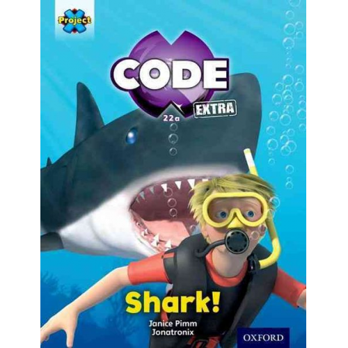 Janice Pimm - Project X CODE Extra: Green Book Band, Oxford Level 5: Shark Dive: Shark!