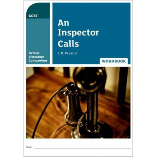 Jill Carter Peter Buckroyd - Oxford Literature Companions: An Inspector Calls Workbook