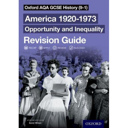 Aaron Wilkes - Oxford AQA GCSE History (9-1): America 1920-1973: Opportunity and Inequality Revision Guide