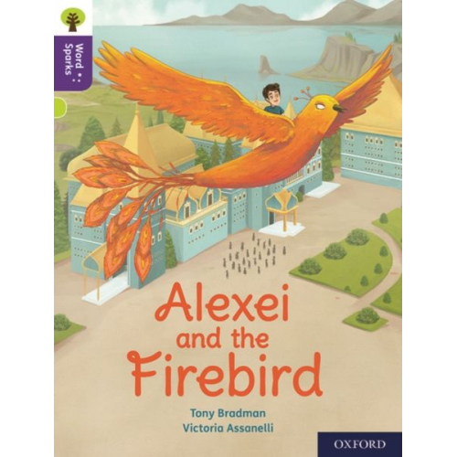 Tony Bradman - Oxford Reading Tree Word Sparks: Level 11: Alexei and the Firebird