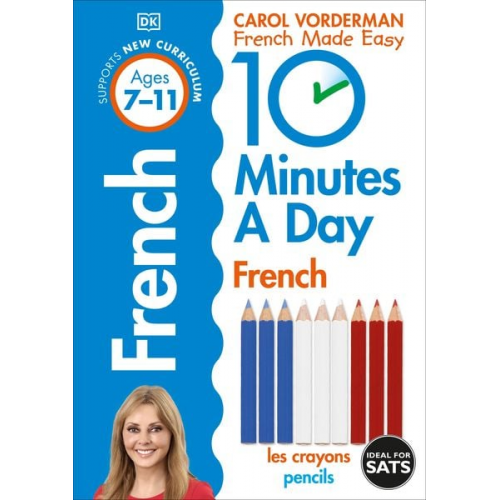 Carol Vorderman - 10 Minutes A Day French, Ages 7-11 (Key Stage 2)