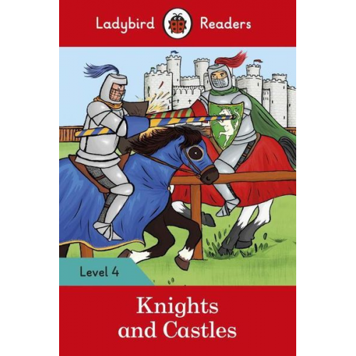 Ladybird - Ladybird Readers Level 4 - Knights and Castles (ELT Graded Reader)