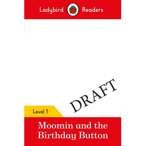 Ladybird Tove Jansson - Ladybird Readers Level 1 - Moomin - The Birthday Button (ELT Graded Reader)