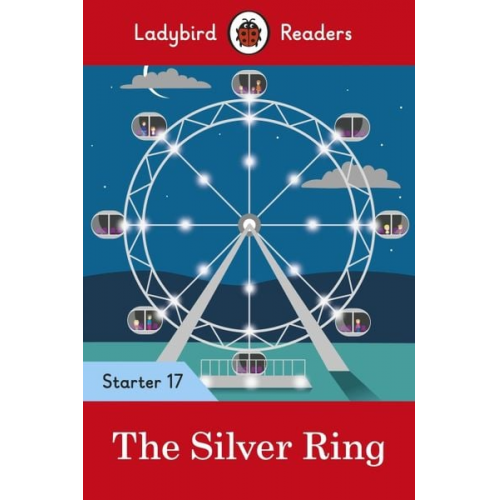 Ladybird - Ladybird Readers Starter Level 17 - The Silver Ring (ELT Graded Reader)