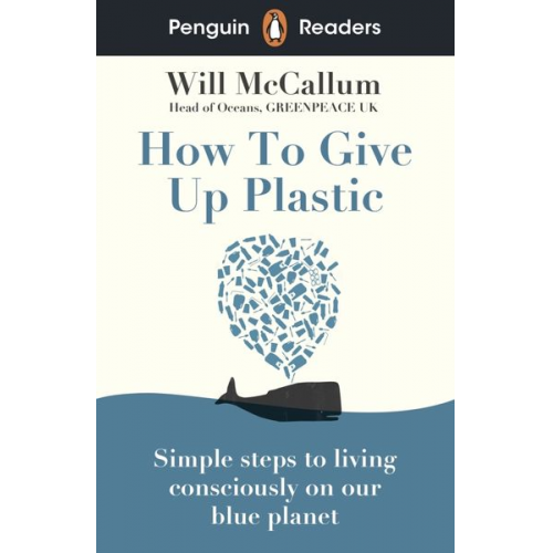 Will McCallum - Penguin Readers Level 5: How to Give Up Plastic (ELT Graded Reader)