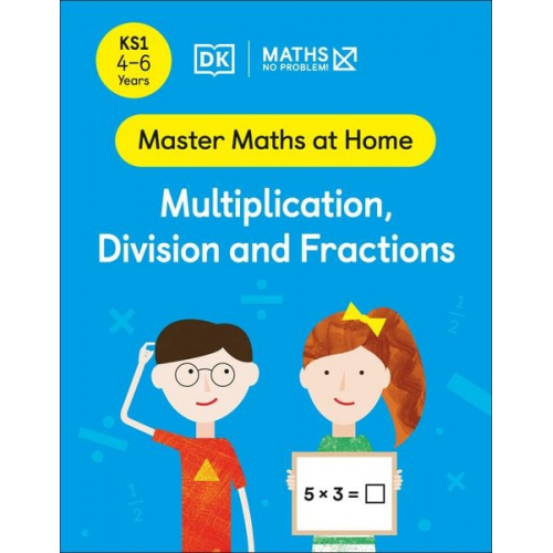 Maths-No Problem! - Maths - No Problem! Multiplication, Division and Fractions, Ages 4-6 (Key Stage 1)