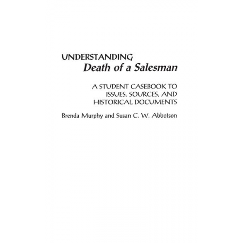 Brenda Murphy Susan Abbotson - Understanding Death of a Salesman