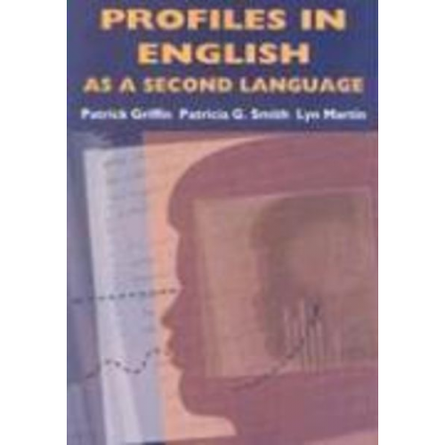 Patrick Griffin Patricia G. Smith Lyn Martin - Profiles in English as a Second Language