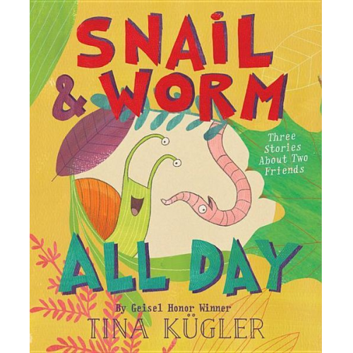 Tina Kugler - Snail and Worm All Day