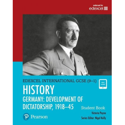 Victoria Payne - Pearson Edexcel International GCSE (9-1) History: Development of Dictatorship: Germany, 1918?45 Student Book