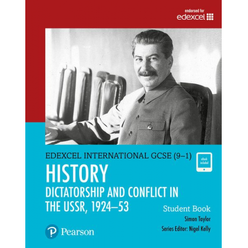 Simon Taylor - Pearson Edexcel International GCSE (9-1) History: Dictatorship and Conflict in the USSR, 1924-53 Student Book