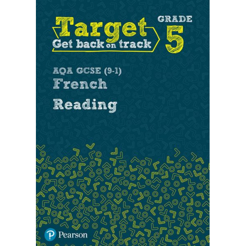 Daniele Bourdais Genevieve Talon - Target Grade 5 Reading AQA GCSE (9-1) French Workbook