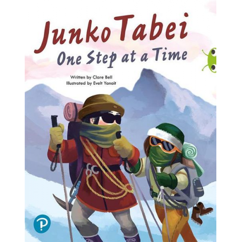 Juliet Bell - Bug Club Shared Reading: Junko Tabei: One Step at a Time (Year 2)