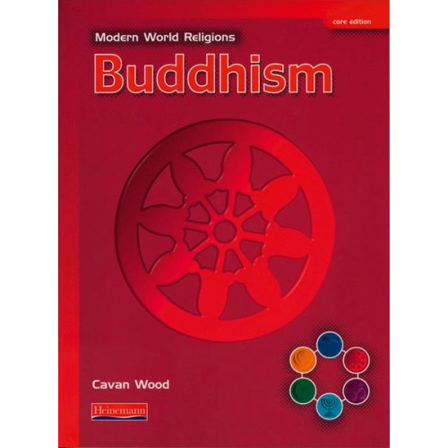 Cavan Wood - Modern World Religions: Buddhism Pupil Book Core