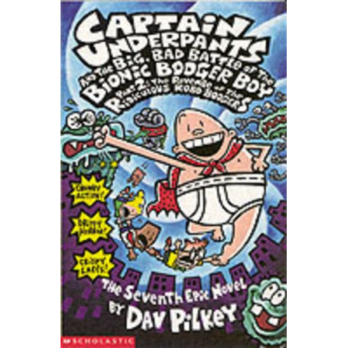 Dav Pilkey - Big, Bad Battle of the Bionic Booger Boy Part Two:The Revenge of the Ridiculous Robo-Boogers