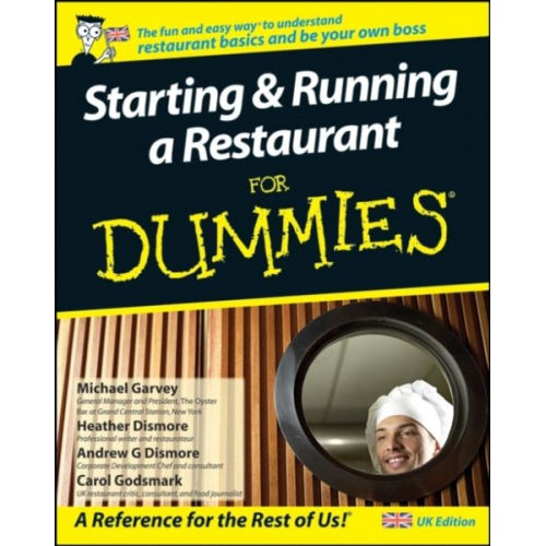 Andrew G. Dismore Carol Godsmark Heather Heath Michael Garvey - Starting and Running a Restaurant For Dummies, UK Edition