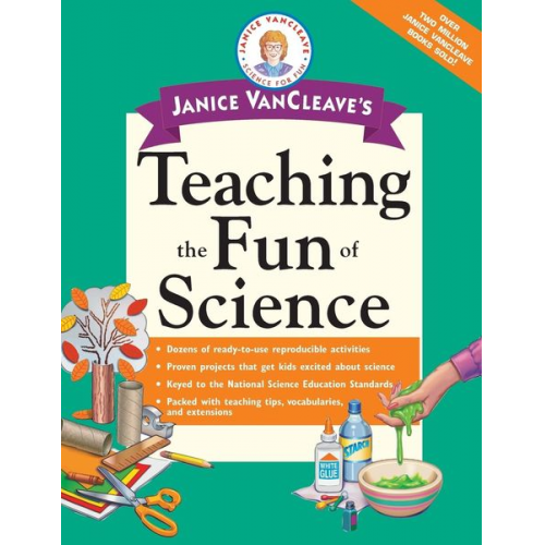 Janice VanCleave - Janice Vancleave's Teaching the Fun of Science