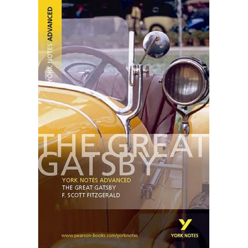 F. Fitzgerald - The Great Gatsby: York Notes Advanced: everything you need to study and prepare for 2025 assessments and 2026 exams