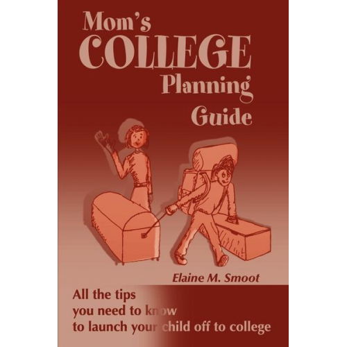 Elaine M. Smoot - Mom's College Planning Guide